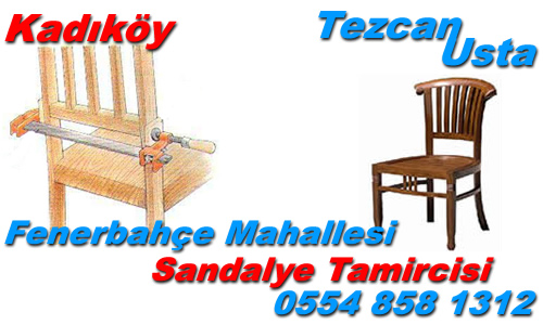 Fenerbahçe Mahallesi Sandalye Tamircisi ''0554 858 1312'