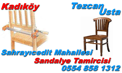 Sahrayıcedit Mahallesi Sandalye Tamircisi ''0554 858 1312''